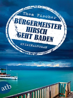 cover image of Bürgermeister Hirsch geht baden